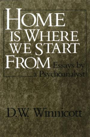 Cover of the book Home Is Where We Start From: Essays by a Psychoanalyst by Avi Shlaim, Ph.D.