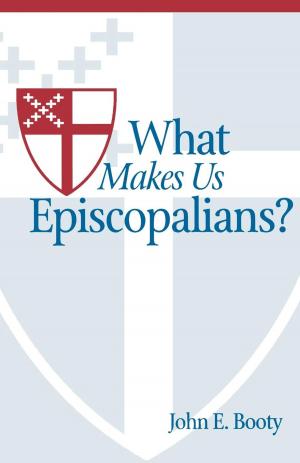 Cover of the book What Makes Us Episcopalians? by R. Taylor McLean, Suzanne G. Farnham, Susan M. Ward, Joseph P. Gill