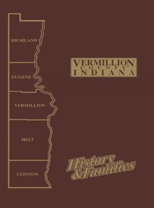 Cover of the book Vermillion Co, IN - Vol I by Richard Lindberg