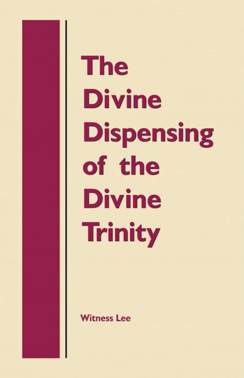 Cover of the book The Divine Dispensing of the Divine Trinity by Witness Lee, Living Stream Ministry