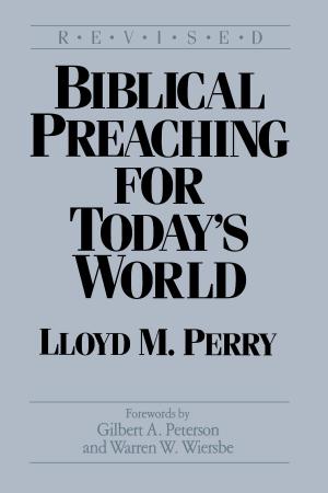 Cover of the book Biblical Preaching for Today's World by Dr. Paul White