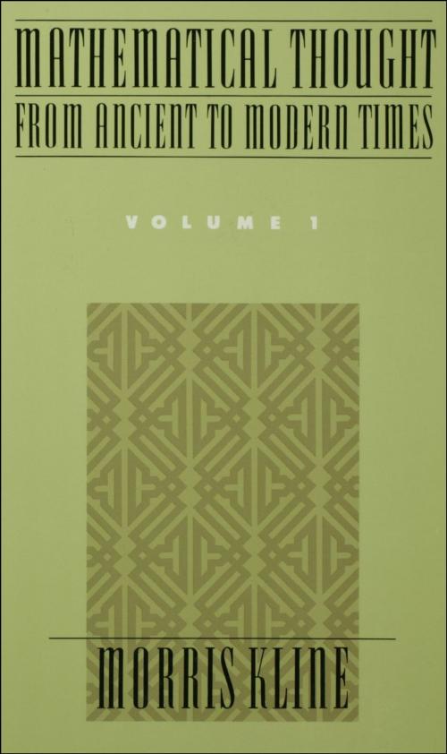 Cover of the book Mathematical Thought From Ancient to Modern Times : Volume 1 by Morris Kline, Oxford University Press, USA