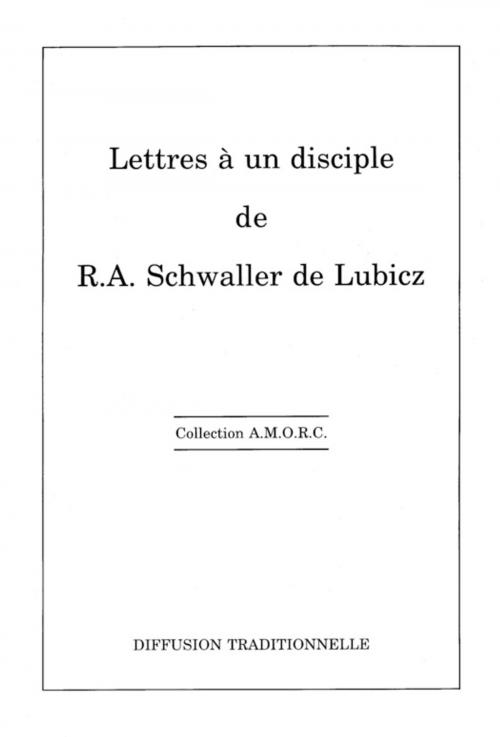 Cover of the book Lettres à un disciple by R. A. Schaller de Lubicz, Diffusion rosicrucienne