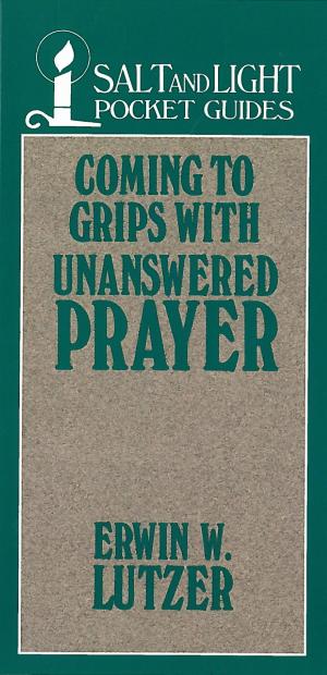 bigCover of the book Coming to Grips with Unanswered Prayer by 