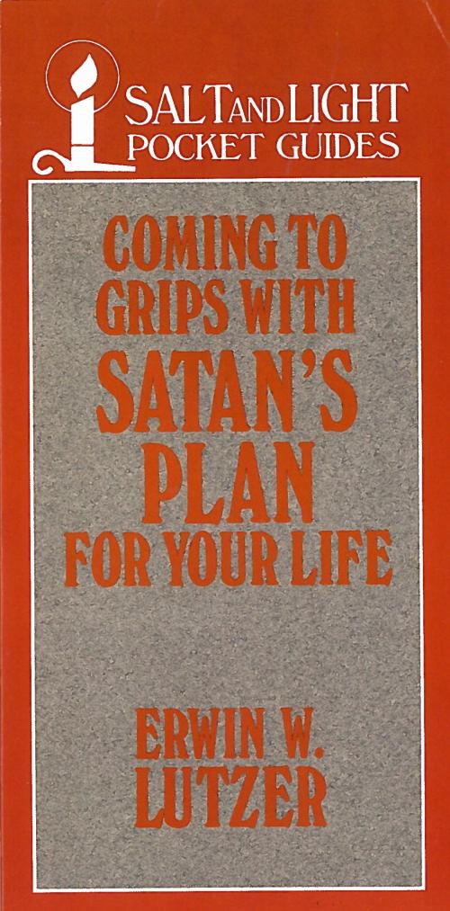 Cover of the book Coming to Grips with Satan's Plan For Your Life by Erwin W. Lutzer, Moody Publishers