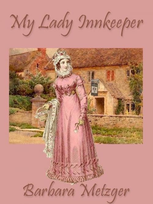 Cover of the book My Lady Innkeeper by Barbara Metzger, Belgrave House