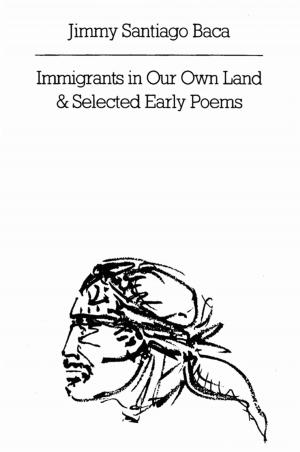 Cover of the book Immigrants in Our Own Land & Selected Early Poems by Peter Dale Scott