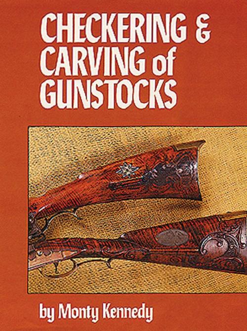 Cover of the book Checkering & Carving of Gunstocks by Monty Kennedy, Stackpole Books