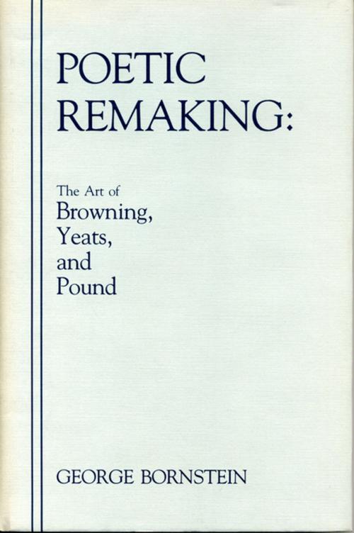 Cover of the book Poetic Remaking by George Bornstein, Penn State University Press