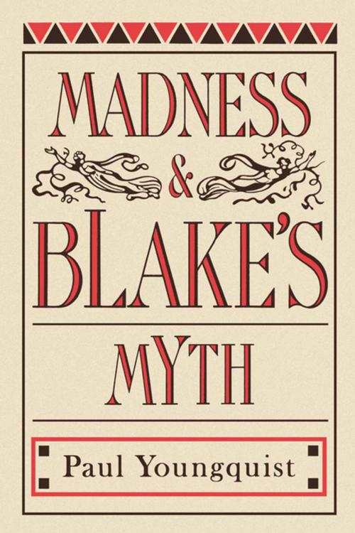 Cover of the book Madness and Blake's Myth by Paul Youngquist, Penn State University Press