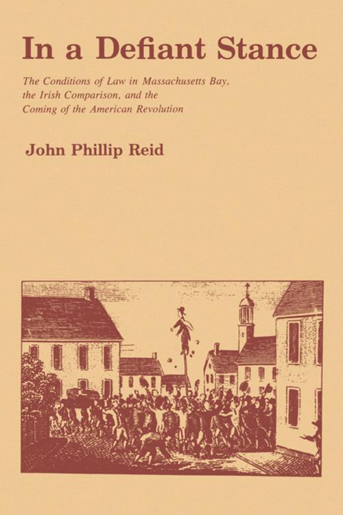 Cover of the book In a Defiant Stance by John P. Reid, Penn State University Press