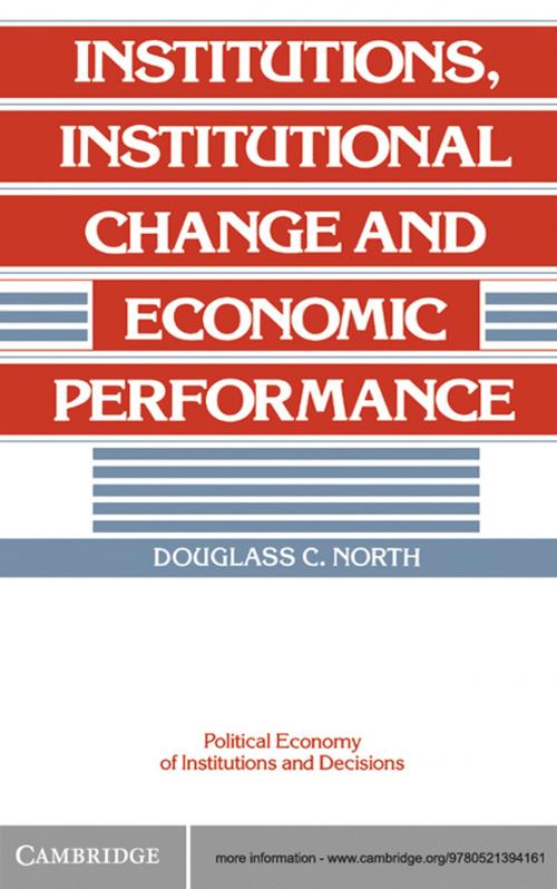 Cover of the book Institutions, Institutional Change and Economic Performance by Douglass C. North, Cambridge University Press