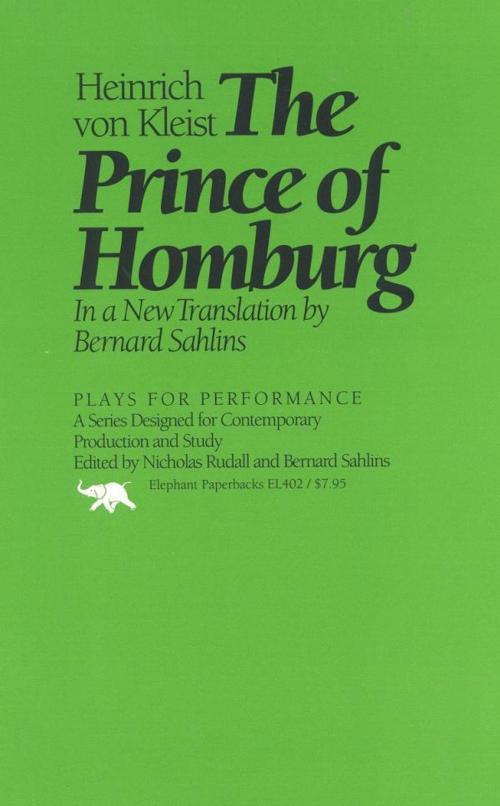 Cover of the book The Prince of Homburg by Heinrich von Kleist, Ivan R. Dee