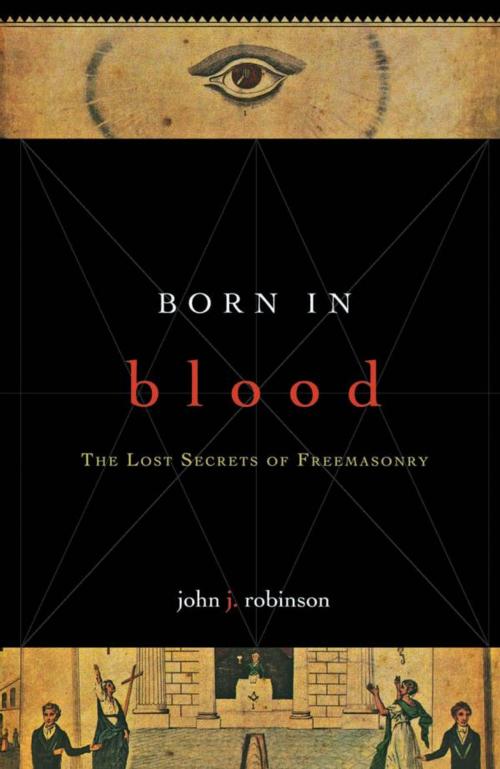 Cover of the book Born in Blood by John J. Robinson, M. Evans & Company