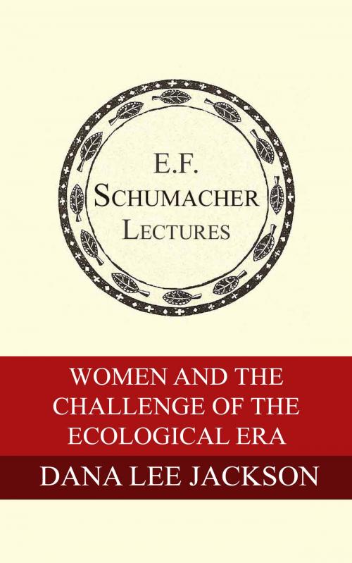 Cover of the book Women and the Challenge of the Ecological Era by Dana Lee Jackson, Hildegarde Hannum, Schumacher Center for a New Economics