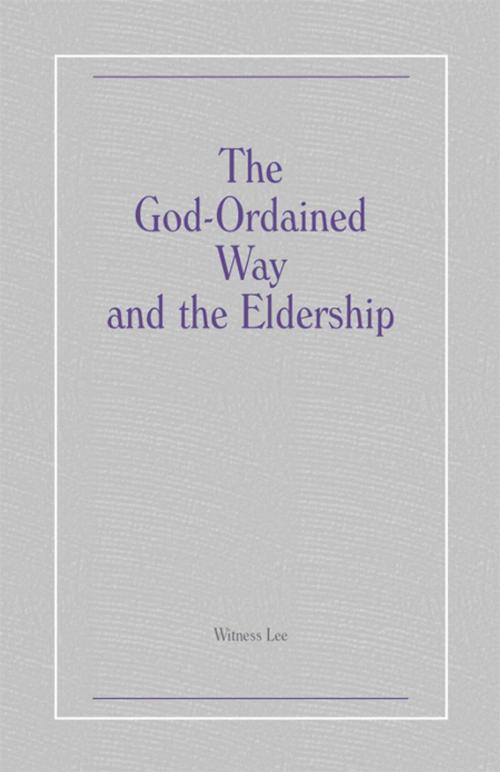 Cover of the book The God-Ordained Way and the Eldership by Witness Lee, Living Stream Ministry