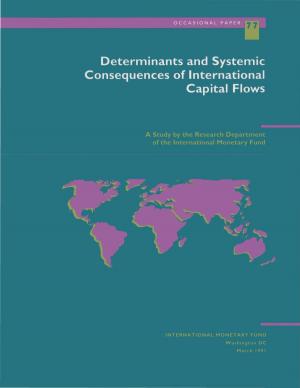 Book cover of Determinants and Systemic Consequences of International Capital Flows