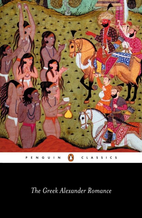 Cover of the book The Greek Alexander Romance by Richard Stoneman, Penguin Books Ltd