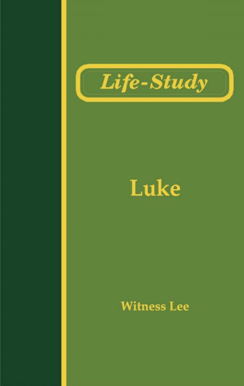 Cover of the book Life-Study of Luke by Witness Lee, Living Stream Ministry