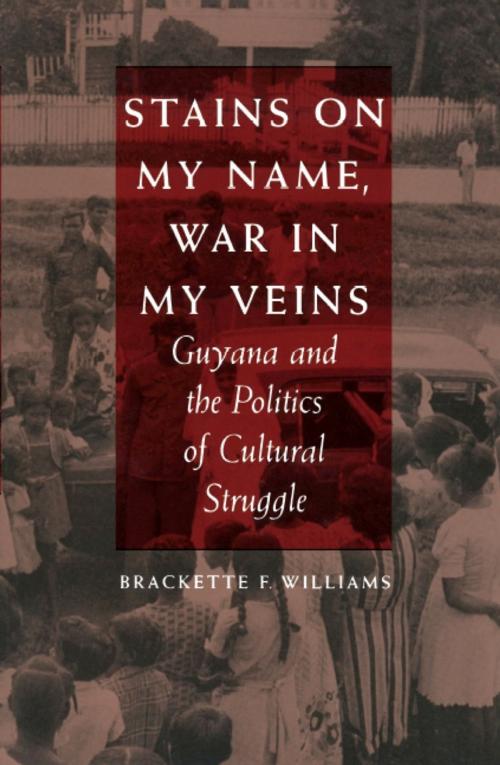 Cover of the book Stains on My Name, War in My Veins by Brackette F. Williams, Duke University Press