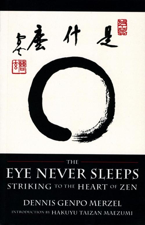 Cover of the book The Eye Never Sleeps by Dennis Genpo Merzel, Shambhala
