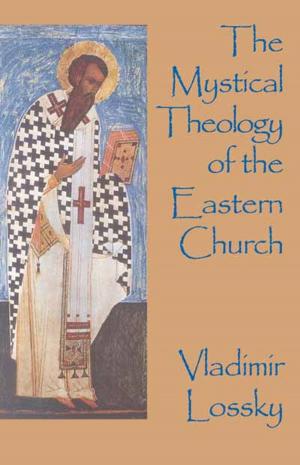 Cover of the book The Mystical Theology of the Eastern Church by James Clarke