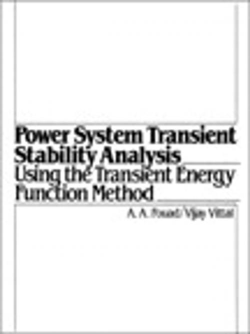 Cover of the book Power System Transient Stability Analysis Using the Transient Energy Function Method by Abdel-Azia Fouad, Vijay Vittal, Pearson Education