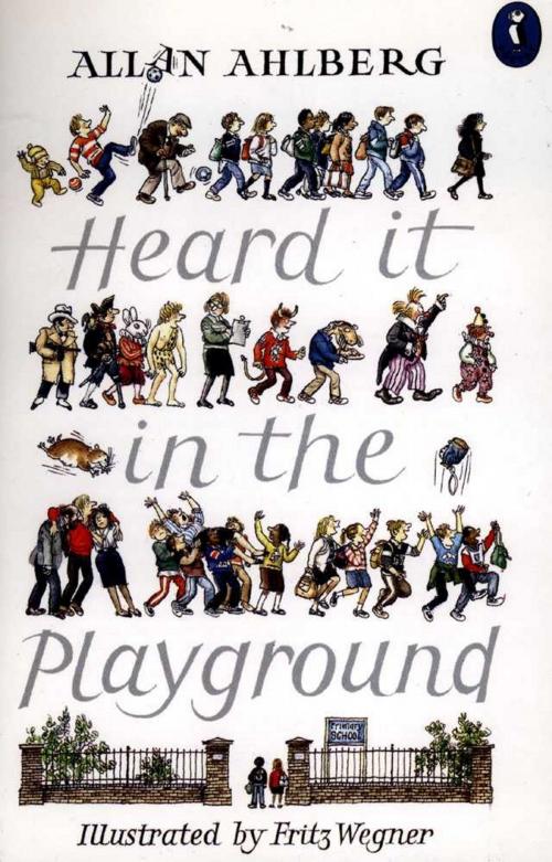 Cover of the book Heard it in the Playground by Allan Ahlberg, Penguin Books Ltd