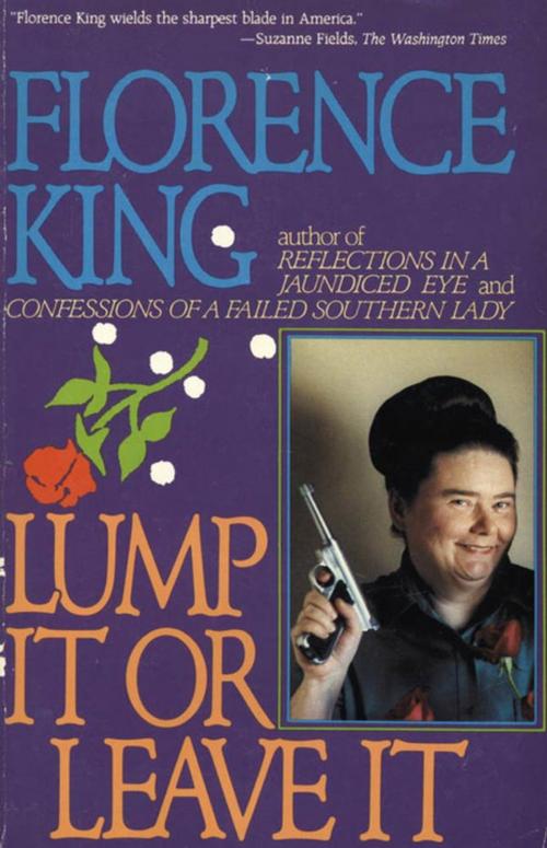 Cover of the book Lump It Or Leave It by Florence King, St. Martin's Press