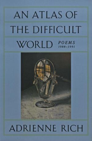 bigCover of the book An Atlas of the Difficult World: Poems 1988-1991 by 