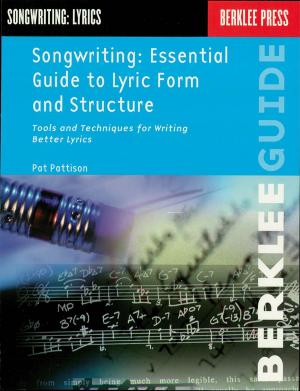 Cover of the book Songwriting: Essential Guide to Lyric Form and Structure by Ted Pease