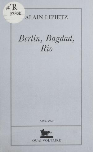 Cover of the book Berlin, Bagdad, Rio by Étienne Balibar