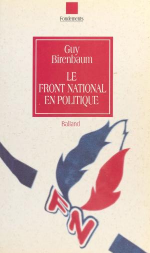 Cover of the book Le Front national en politique by Yves Griffon, Yves Chiron