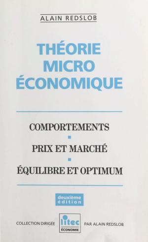 Cover of the book Théorie microéconomique : comportements, prix et marché, équilibre et optimum by Daniel-Rops