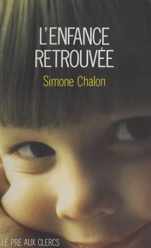 Cover of the book L'Enfance retrouvée by Thierry Saussez