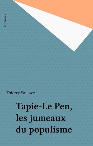 Cover of the book Tapie-Le Pen, les jumeaux du populisme by George Langelaan