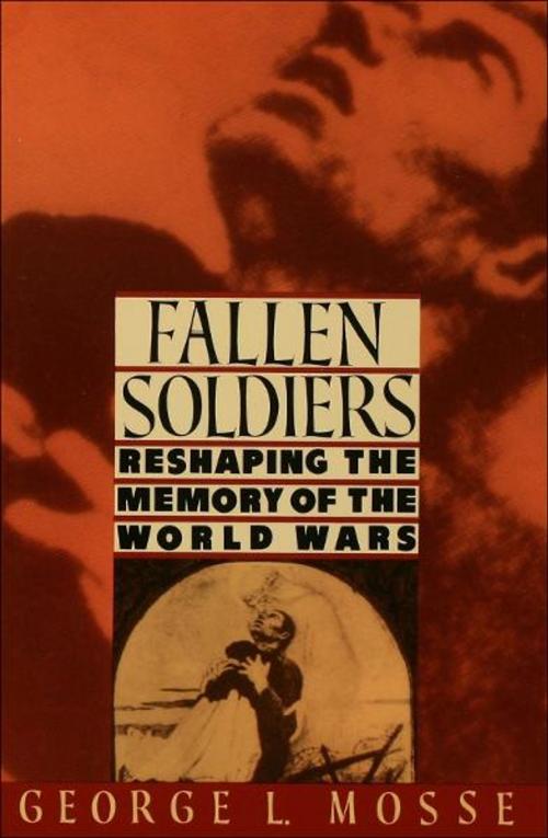 Cover of the book Fallen Soldiers by George L. Mosse, Oxford University Press