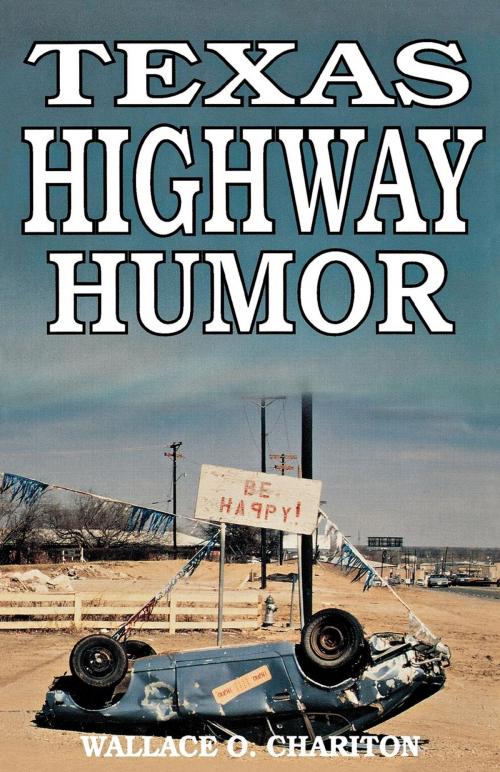 Cover of the book Texas Highway Humor by Wallace O. Chariton, Taylor Trade Publishing