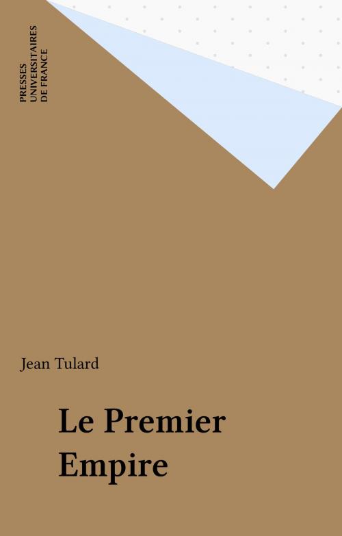 Cover of the book Le Premier Empire by Jean Tulard, Presses universitaires de France (réédition numérique FeniXX)