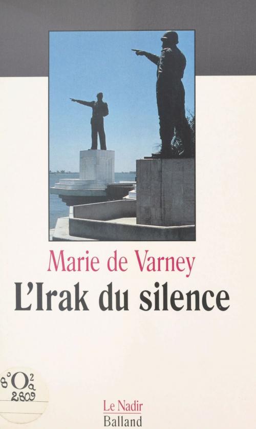 Cover of the book L'Irak du silence by Marie de Varney, FeniXX réédition numérique