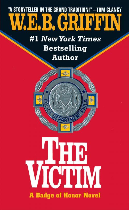Cover of the book The Victim by W.E.B. Griffin, Penguin Publishing Group