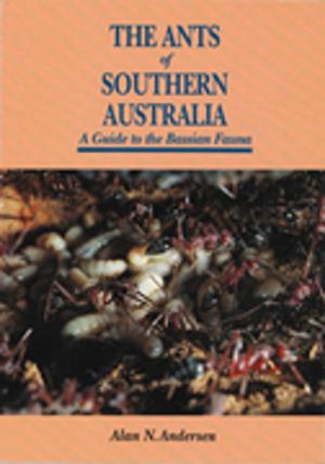 Cover of the book The Ants of Southern Australia by Julian Cribb, Tjempaka Sari