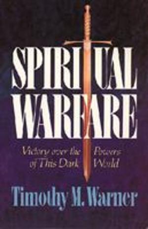 Cover of the book Spiritual Warfare: Victory over the Powers of this Dark World by David Gibson