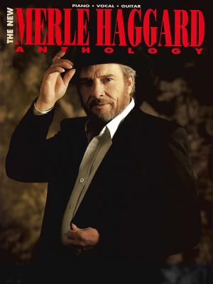 Cover of the book The New Merle Haggard Anthology Songbook by John Mellencamp