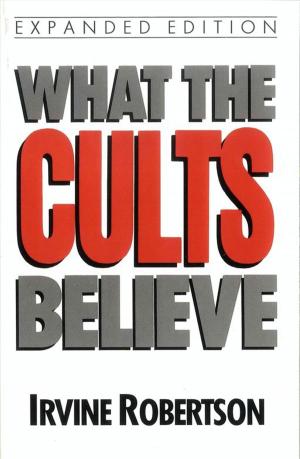 Cover of the book What The Cults Believe by 