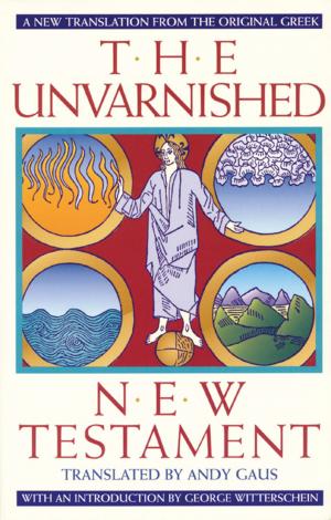 Cover of the book The Unvarnished New Testament by Greg Jenkins, PhD