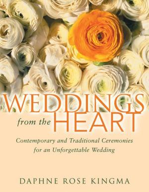 Cover of the book Weddings from the Heart: Contemporary and Traditional Ceremonies for an Unforgettable Wedding by Constance Immel, Florence Sacks