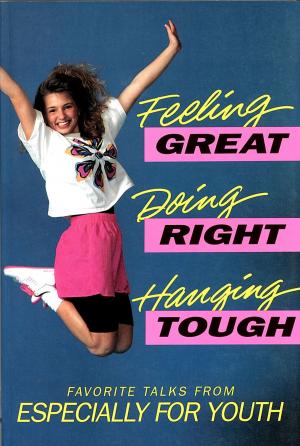 Cover of the book Feeling Great, Doing Right, Hanging Tough by Asay, Carlos E.