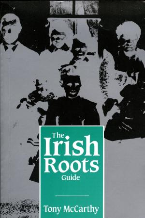 Cover of the book The Irish Roots Guide by J.P. Donleavy