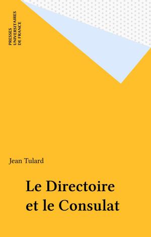 Cover of the book Le Directoire et le Consulat by Paul-Émile Pilet, Paul Angoulvent